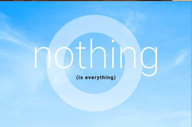 Nothing is everything